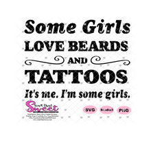 Some Girls Love Beards And Tattoos, It's Me. I'm some girls - Transparent PNG, SVG  - Silhouette, Cricut, Scan N Cut