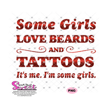 Some Girls Love Beards And Tattoos, It's Me. I'm some girls - Transparent PNG, SVG  - Silhouette, Cricut, Scan N Cut