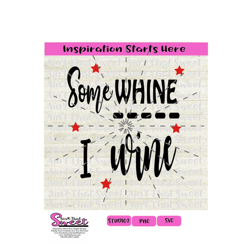 Some Whine - I Wine - Transparent PNG, SVG  - Silhouette, Cricut, Scan N Cut