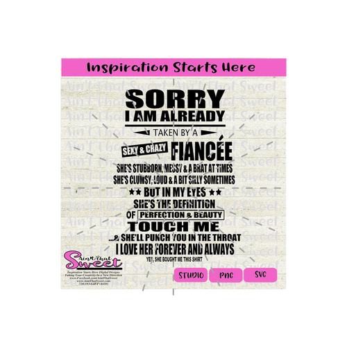 Sorry I Am Already Taken By A Sexy & Crazy Fiancee - Transparent PNG, SVG - Silhouette, Cricut, Scan N Cut