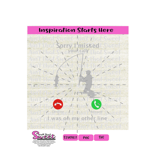 Sorry I Missed Your Call, I was On My Other Line - Man Fishing - Transparent PNG, SVG - Silhouette, Cricut, Scan N Cut