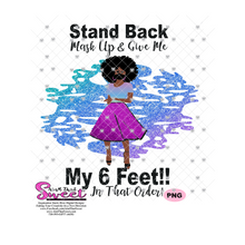 Stand Back Mask Up Give Me My 6 Feet In That Order, with High Heels- Transparent PNG, SVG  - Silhouette, Cricut, Scan N Cut