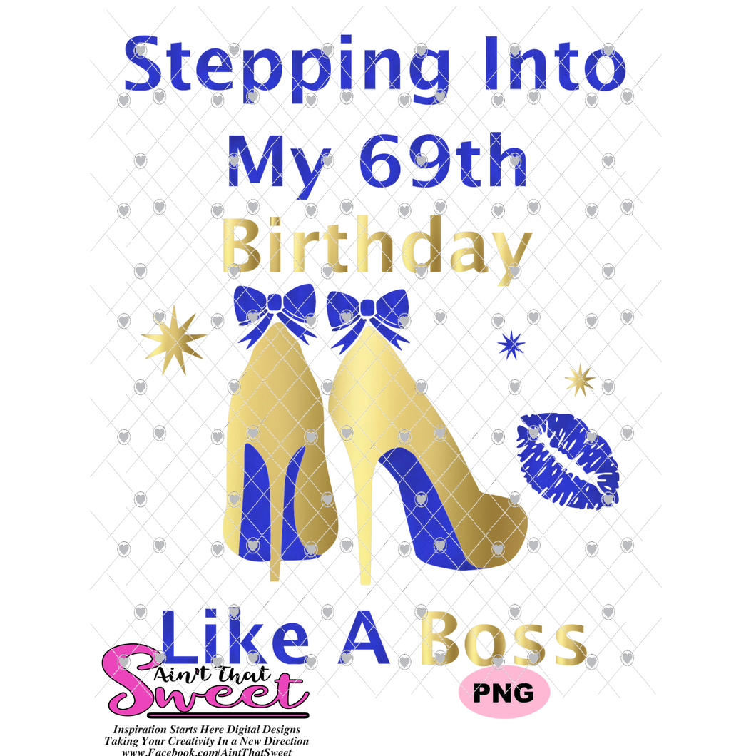 Stepping Into My 69th Birthday High Heel Shoes Gold and Blue -  Transparent PNG, SVG - Silhouette, Cricut, Scan N Cut
