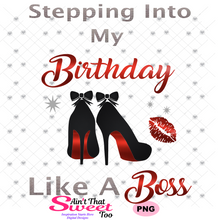 Stepping Into My Birthday High Heel Shoes -  Transparent PNG, SVG - Silhouette, Cricut, Scan N Cut