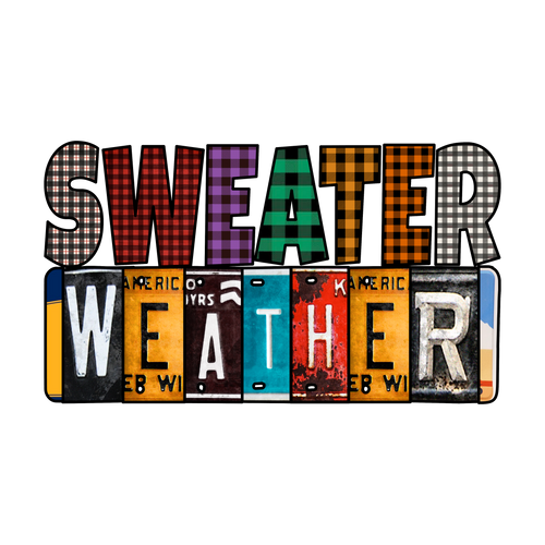 Sweater Weather | License Plate Design - PNG Only (1 file) - Sublimation, Printing, Waterslide
