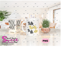 Talk Thirty To Me - Transparent PNG, SVG - Silhouette, Cricut, Scan N Cut