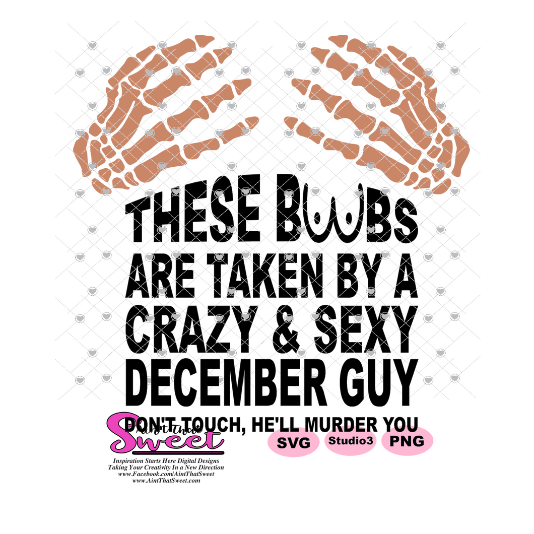 These Boobs Are Taken By A Crazy & Sexy December Guy Don't Touch He'll Murder You - Transparent PNG, SVG - Silhouette, Cricut, Scan N Cut