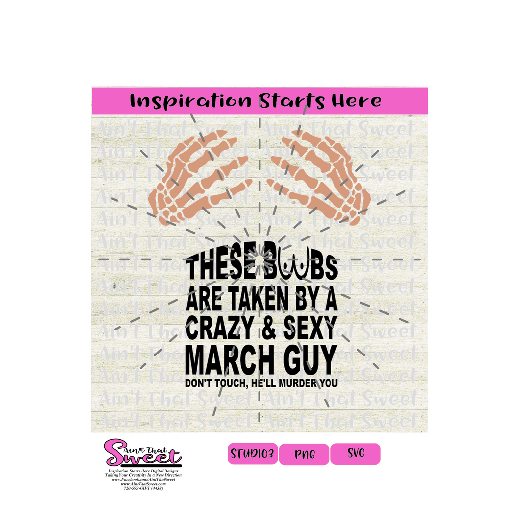 These Boobs Are Taken By A Crazy & Sexy March Guy Don't Touch He'll Murder You - Transparent PNG, SVG - Silhouette, Cricut, Scan N Cut