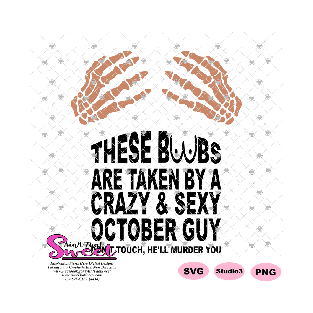 These Boobs Are Taken By A Crazy & Sexy October Guy Don't Touch He'll Murder You - Transparent PNG, SVG - Silhouette, Cricut, Scan N Cut