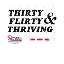 Thirty Flirty & Thriving - Transparent PNG, SVG  - Silhouette, Cricut, Scan N Cut