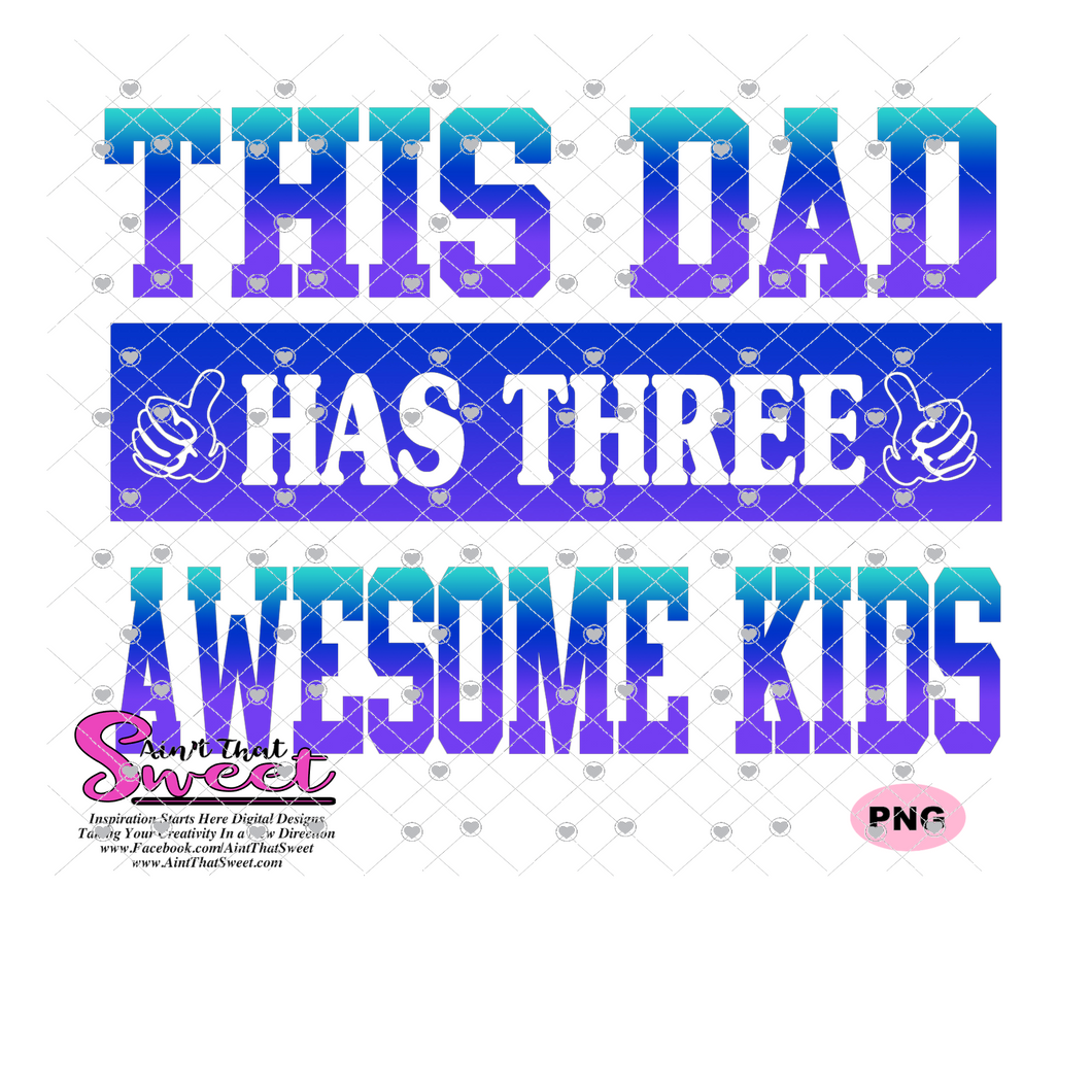 This Dad Has Three Awesome Kids - Transparent PNG, SVG - Silhouette, Cricut, Scan N Cut
