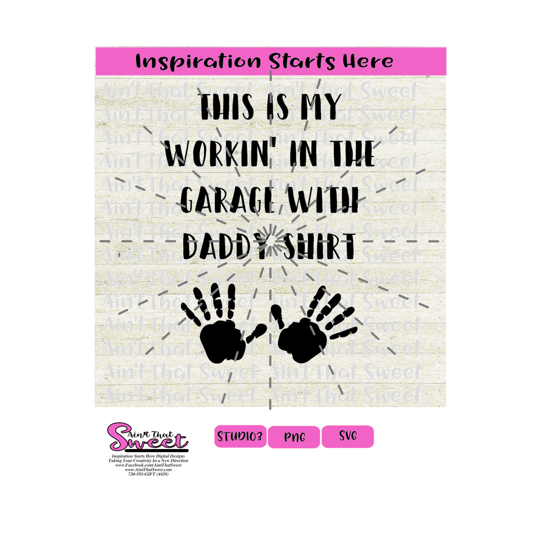This Is My Workin' In The Garage With Daddy Shirt -Transparent PNG, SVG  - Silhouette, Cricut, Scan N Cut
