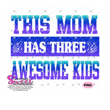 This Mom Has Three Awesome Kids - Transparent PNG, SVG - Silhouette, Cricut, Scan N Cut