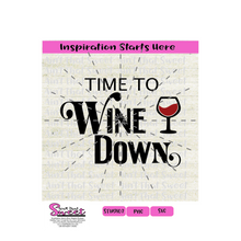 Time To Wine Down with Wine Glass - Transparent PNG, SVG  - Silhouette, Cricut, Scan N Cut