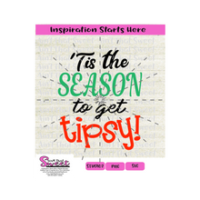 Tis The Season To Get Tipsy - Transparent PNG, SVG  - Silhouette, Cricut, Scan N Cut