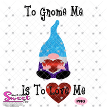 To Gnome Me Is To Love Me - Transparent PNG, SVG - Silhouette, Cricut, Scan N Cut