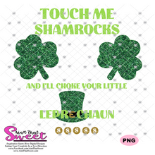 Touch Me Shamrocks, And I'll Choke Your Little Leprechaun - Transparent PNG, SVG - Silhouette, Cricut, Scan N Cut
