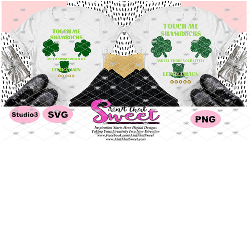 Touch Me Shamrocks, And I'll Choke Your Little Leprechaun - Transparent PNG, SVG - Silhouette, Cricut, Scan N Cut