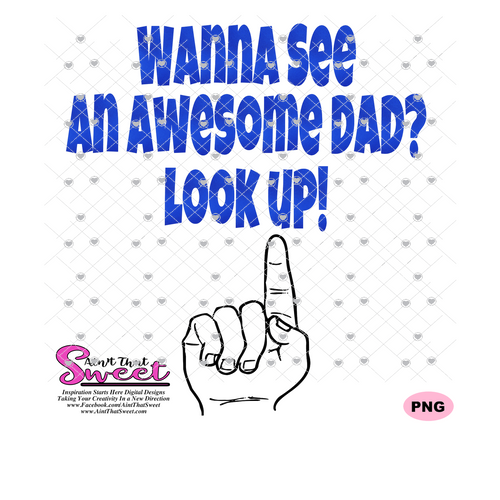 Wanna See An Awesome Dad - Look Up - Transparent PNG, SVG - Silhouette, Cricut, Scan N Cut