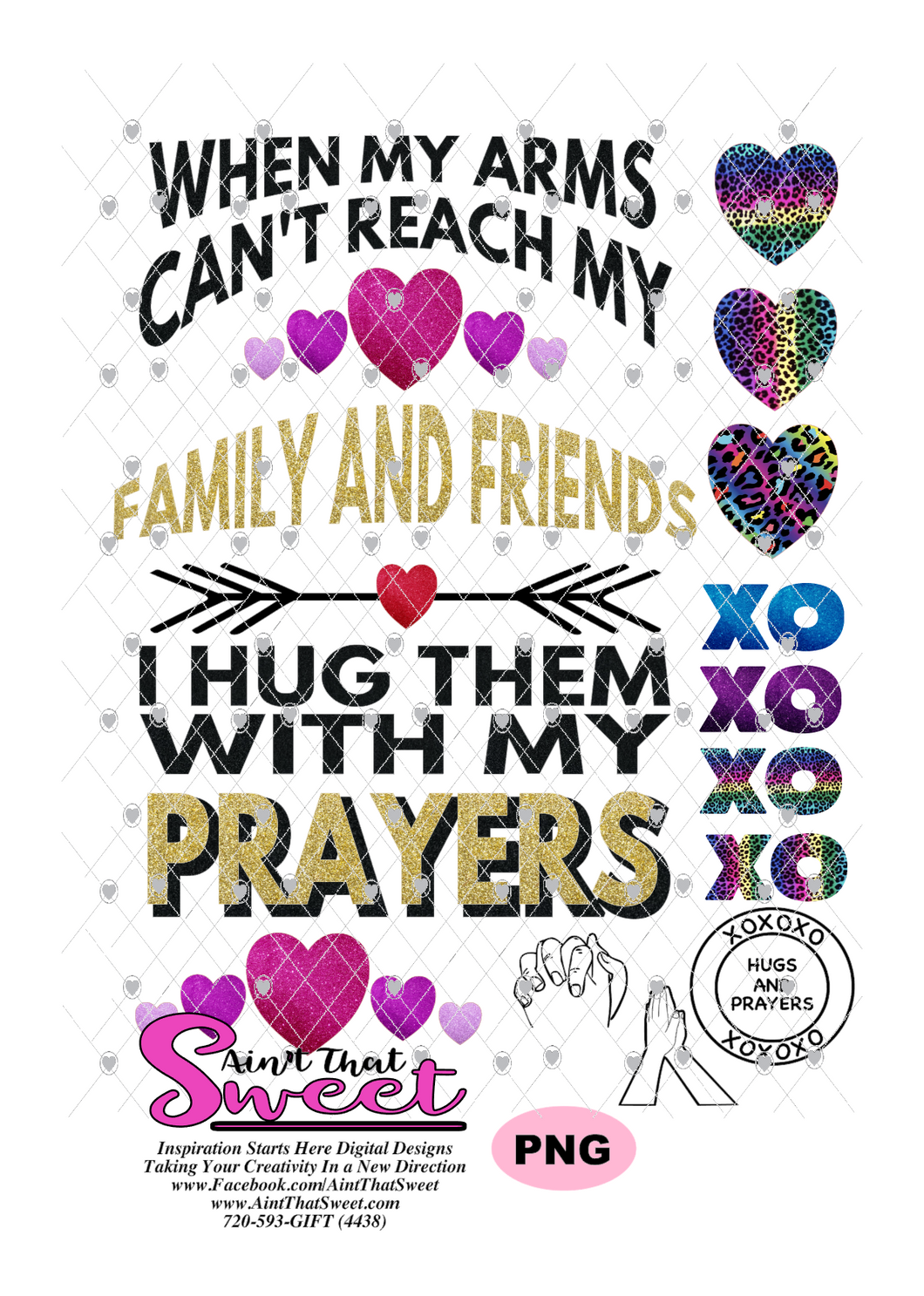 When My Arms Can't Reach My Family and Friends I Hug Them With My Prayers - 1 PNG Only (1 File) - Sublimation, Printing, Waterslide