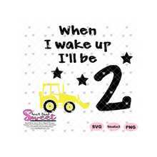 When I Wake Up I'll Be Two - Tractor with Bucket - Transparent PNG, SVG  - Silhouette, Cricut, Scan N Cut