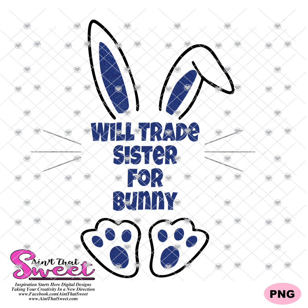 Will Trade Sister For Bunny - Transparent PNG, SVG - Silhouette, Cricut, Scan N Cut