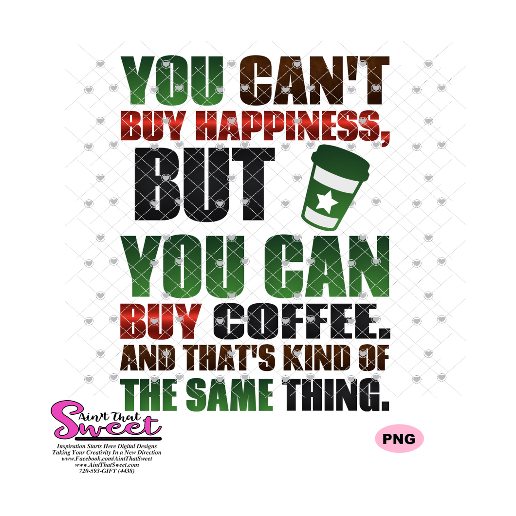 You Can't Buy Happiness, But You Can Buy Coffee. And That's Kind Of The Same Thing - Star - Transparent PNG, SVG  - Silhouette, Cricut, Scan N Cut