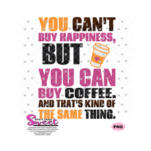 You Can't Buy Happiness, But You Can Buy Coffee. And That's Kind Of The Same Thing -Heart - Transparent PNG, SVG  - Silhouette, Cricut, Scan N Cut