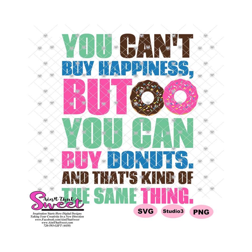 You Can't Buy Happiness But You Can Buy Donuts And That's Kind Of The Same Thing  - Transparent PNG, SVG  - Silhouette, Cricut, Scan N Cut
