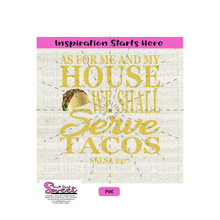 As For Me And My House We Shall Serve Tacos, Salsa 24:7 - Transparent PNG, SVG  - Silhouette, Cricut, Scan N Cut