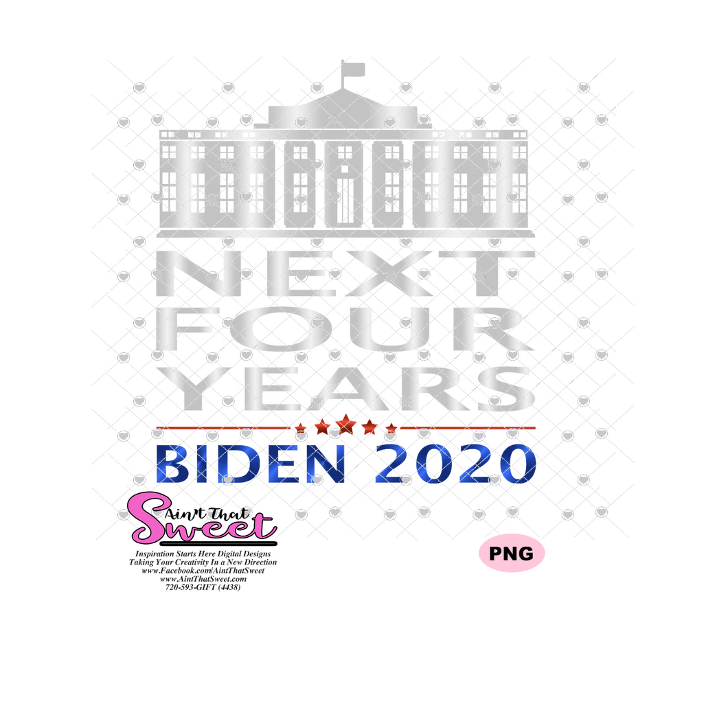 Biden - Next Four Years White House - Transparent PNG, SVG  - Silhouette, Cricut, Scan N Cut