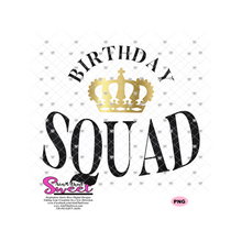 Birthday Squad with Crown - Transparent PNG, SVG  - Silhouette, Cricut, Scan N Cut