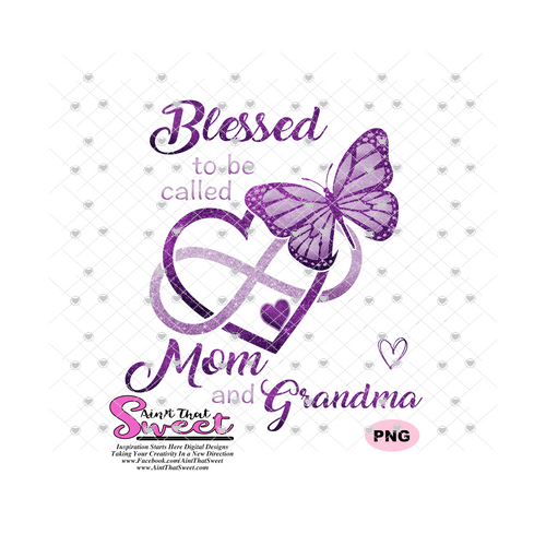 Blessed To Be Called Mom And Grandma with Heart, Infinity and Butterfly - Transparent PNG, SVG  - Silhouette, Cricut, Scan N Cut