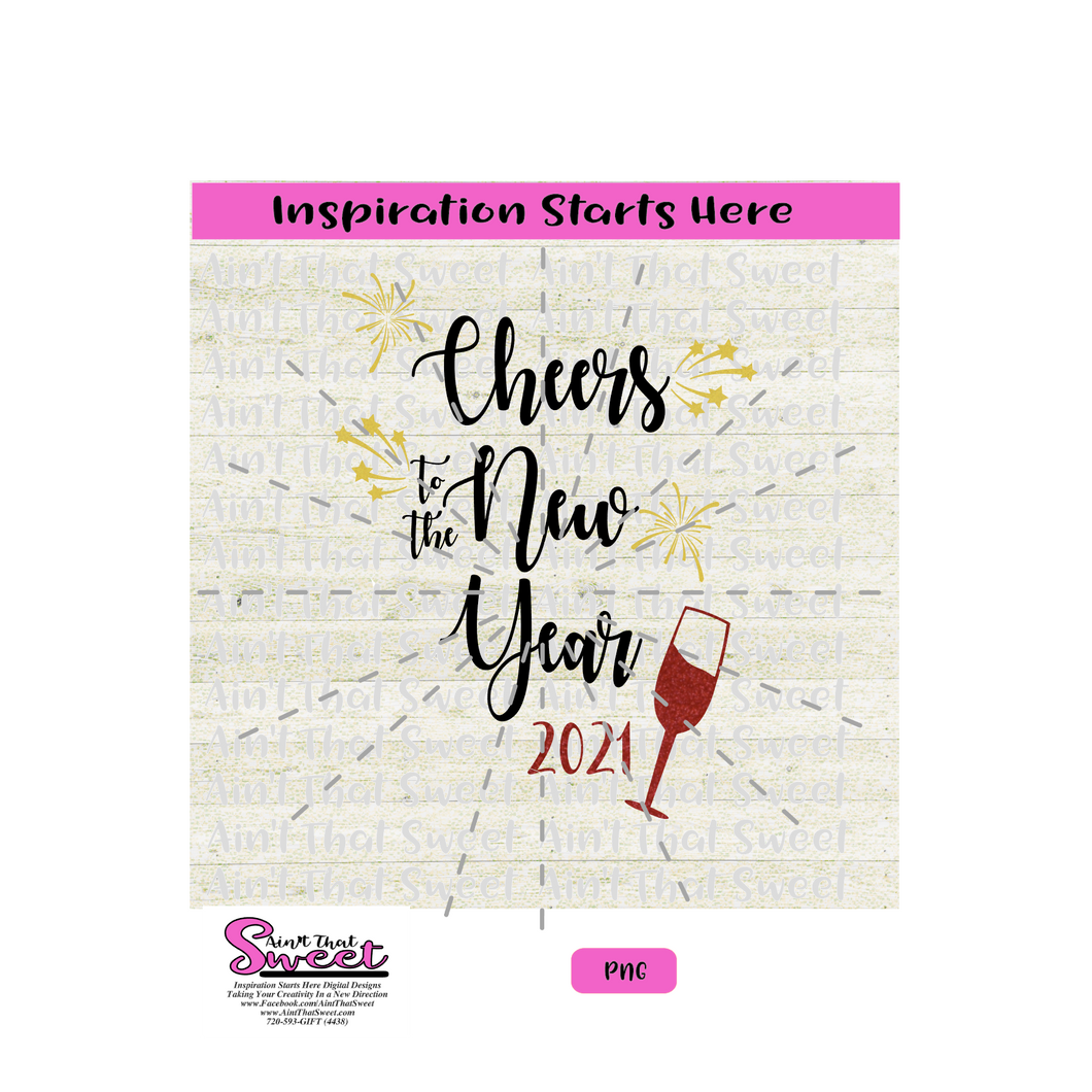 Cheers To The New Year 2021 with Champagne Flute, Fireworks and Shooting Stars-Transparent PNG, SVG  - Silhouette, Cricut, Scan N Cut
