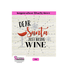 Dear Santa Just Bring Wine Glass - Transparent PNG, SVG  - Silhouette, Cricut, Scan N Cut