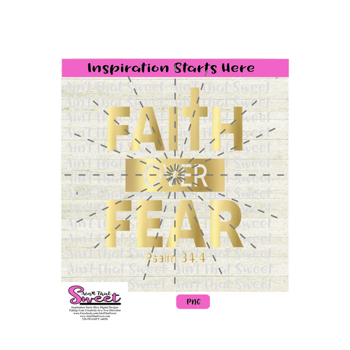 Faith Over Fear, Psalm 34:4 - Transparent PNG, SVG  - Silhouette, Cricut, Scan N Cut