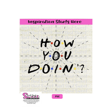 How You Doin' (Friends) - Transparent PNG, SVG  - Silhouette, Cricut, Scan N Cut