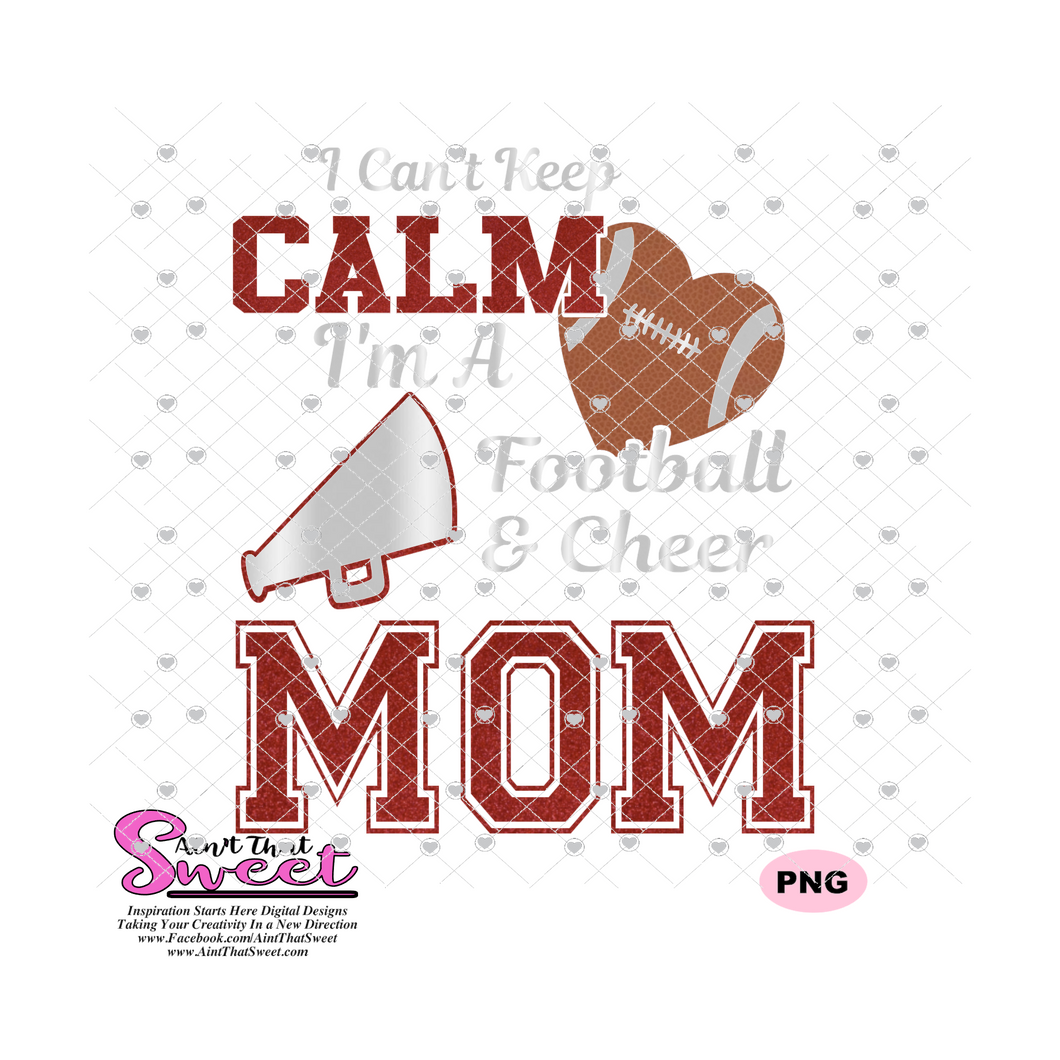 I Can't Keep Calm I'm A Football and Cheer Mom - Transparent PNG, SVG  - Silhouette, Cricut, Scan N Cut