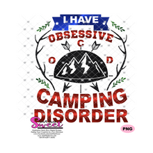 I Have Obsessive Camping Disorder (OCD)  - Transparent PNG, SVG  - Silhouette, Cricut, Scan N Cut