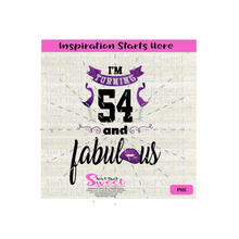 I'm Turning 54 and Fabulous - Wine Glasses and Lips - Transparent PNG, SVG  - Silhouette, Cricut, Scan N Cut