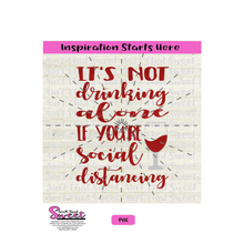 It's Not Drinking Alone If You're Social Distancing-ATS - Transparent PNG, SVG  - Silhouette, Cricut, Scan N Cut