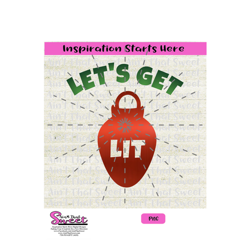 Let's Get Lit Christmas Light Bulb - Transparent PNG, SVG  - Silhouette, Cricut, Scan N Cut
