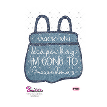 Pack My Diaper Bag I'm Going To Grandma's - Transparent PNG, SVG  - Silhouette, Cricut, Scan N Cut