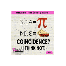 Pi Day - 3.14 Pi Pie Coincidence I think Not i - Transparent PNG, SVG, Silhouette, Cricut, Scan N Cut