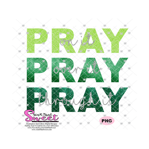 Pray On It Over It Through It -Green - Transparent PNG, SVG - Silhouette, Cricut, Scan N Cut