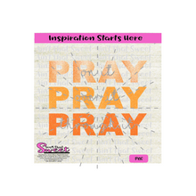 Pray On It Over It Through It -Orange - Transparent PNG, SVG - Silhouette, Cricut, Scan N Cut