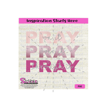 Pray On It Over It Through It - Pink - Transparent PNG, SVG - Silhouette, Cricut, Scan N Cut