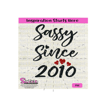 Sassy Since 2010 | Hearts - Transparent PNG, SVG  - Silhouette, Cricut, Scan N Cut