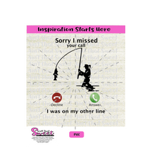 Sorry I Missed Your Call, I was On My Other Line - Woman Fishing - Transparent PNG, SVG - Silhouette, Cricut, Scan N Cut