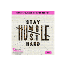 Stay Humble Hustle Hard - Transparent PNG, SVG  - Silhouette, Cricut, Scan N Cut